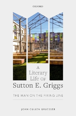 A Literary Life of Sutton E. Griggs - John Cullen Gruesser