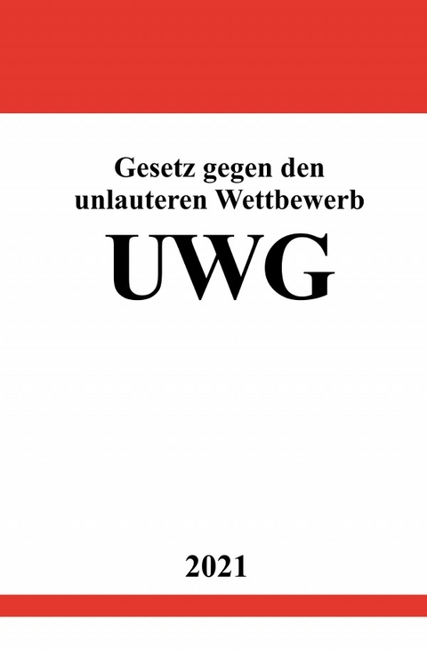 Gesetz gegen den unlauteren Wettbewerb (UWG) - Ronny Studier