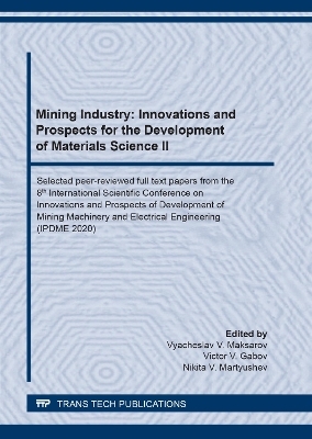 Mining Industry: Innovations and Prospects for the Development of Materials Science II - 