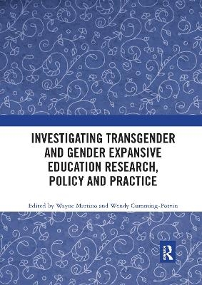 Investigating Transgender and Gender Expansive Education Research, Policy and Practice - 