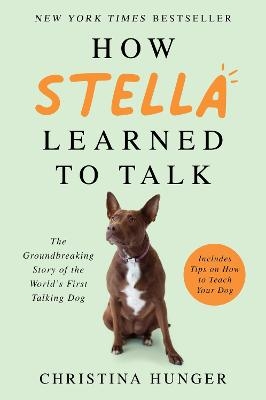 How Stella Learned to Talk - Christina Hunger