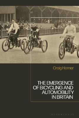 The Emergence of Bicycling and Automobility in Britain - Dr. Craig Horner