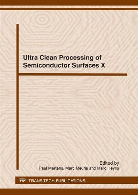 Ultra Clean Processing of Semiconductor Surfaces X - 