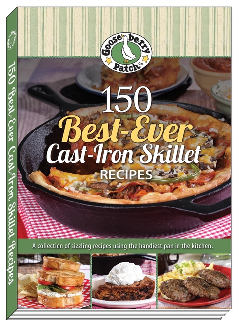 150 Best-Ever Cast Iron Skillet Recipes -  Gooseberry Patch