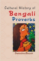 Cultural History of Bengali Proverbs -  Sudeshna Basak