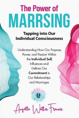 The Power of Marrsing - Angella Watkis Francis