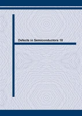 Defects in Semiconductors 18 - 