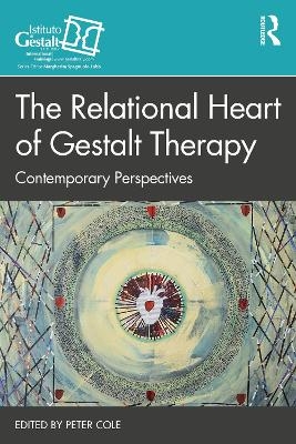 The Relational Heart of Gestalt Therapy - 