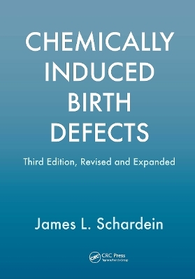 Chemically Induced Birth Defects - James Schardein