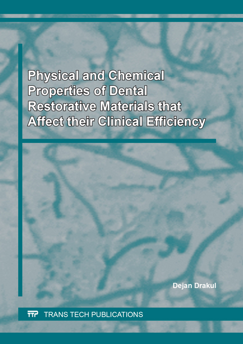 Physical and Chemical Properties of Dental Restorative Materials that Affect their Clinical Efficiency - Dejan Drakul