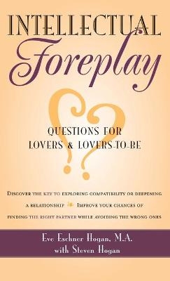 Intellectual Foreplay - Eve Eschner Hogan