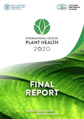 International year of plant health - final report -  Food and Agriculture Organization