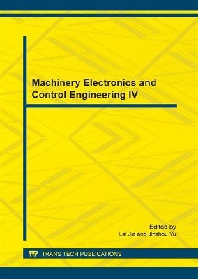 Machinery Electronics and Control Engineering IV - 
