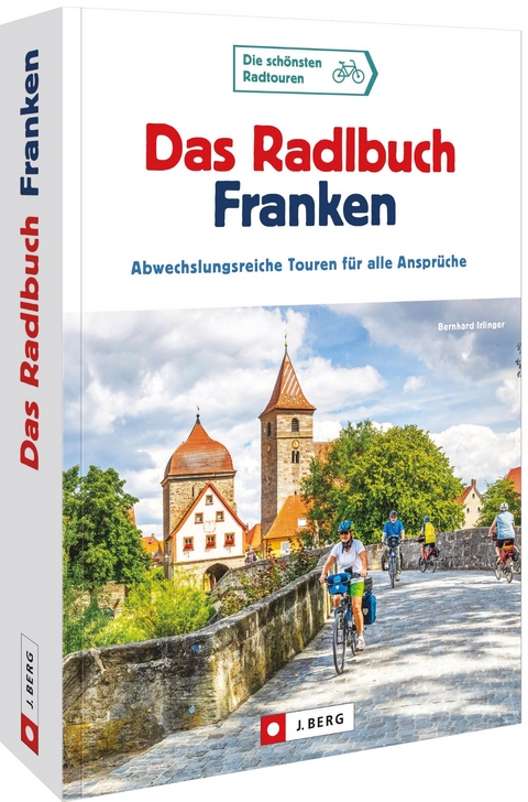 Das Radlbuch Franken - Bernhard Irlinger