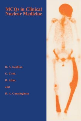 MCQS in Clinical Nuclear Medicine - Rosie Allan, Gary J. R. Cook, Deborah Cunningham, David Scullion