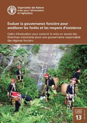 Évaluer la gouvernance foncière pour améliorer les forêts et les moyens d'existence -  Food and Agriculture Organization of the United Nations