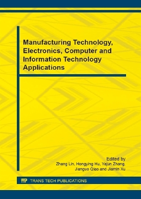Manufacturing Technology, Electronics, Computer and Information Technology Applications - 