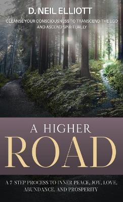 A Higher Road - D Neil Elliott