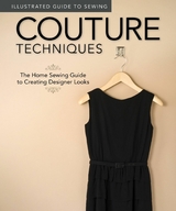 Illustrated Guide to Sewing: Couture Techniques -  Fox Chapel Publishing,  Colleen Dorsey