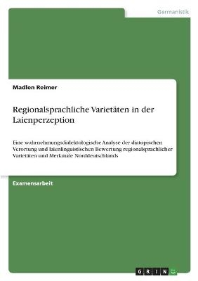 Regionalsprachliche VarietÃ¤ten in der Laienperzeption - Madlen Reimer