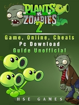 Plants Vs Zombies 2 Game, Online, Cheats PC Download Guide Unofficial -  HSE Games