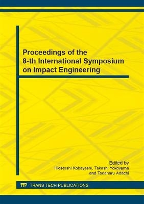 Proceedings of the 8-th International Symposium on Impact Engineering - 