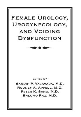 Female Urology, Urogynecology, and Voiding Dysfunction - 