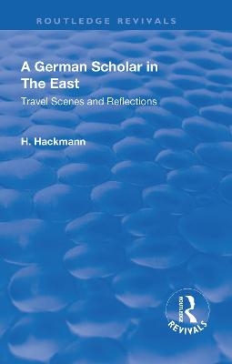 Revival: A German Scholar in the East (1914) - Heinrich Hackmann