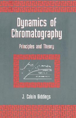 Dynamics of Chromatography - J. Calvin Giddings