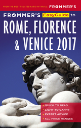 Frommer's EasyGuide to Rome, Florence and Venice 2017 -  Stephen Keeling,  Melanie Renzulli,  Donald Strachan