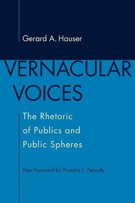 Vernacular Voices - Gerard A. Hauser, Phaedra C. Pezzullo