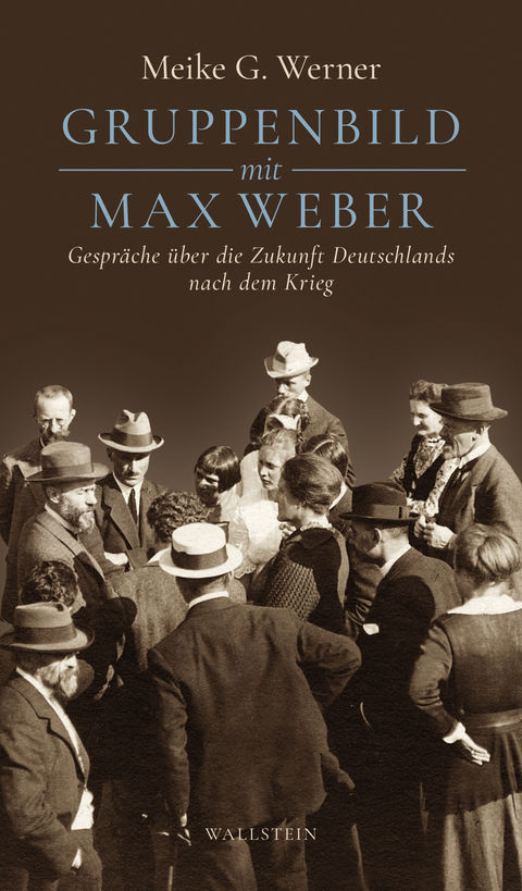 Gruppenbild mit Max Weber - Meike G. Werner