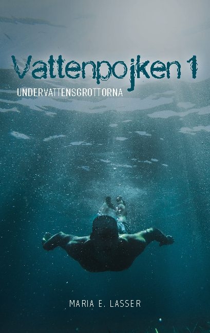 Vattenpojken 1 - Maria E. Lasser