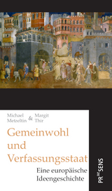 Gemeinwohl und Verfassungsstaat - Michael Metzeltin, Margit Thir