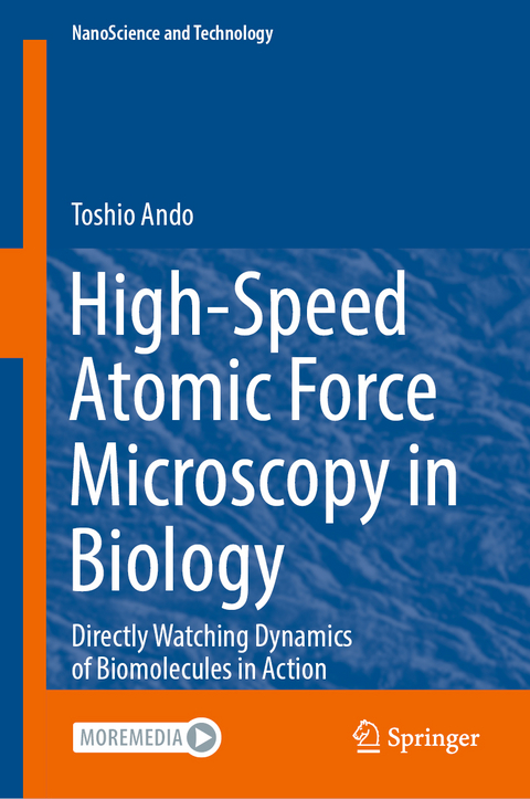 High-Speed Atomic Force Microscopy in Biology - Toshio Ando