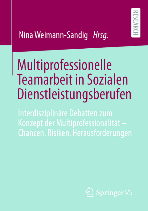 Multiprofessionelle Teamarbeit in Sozialen Dienstleistungsberufen - 