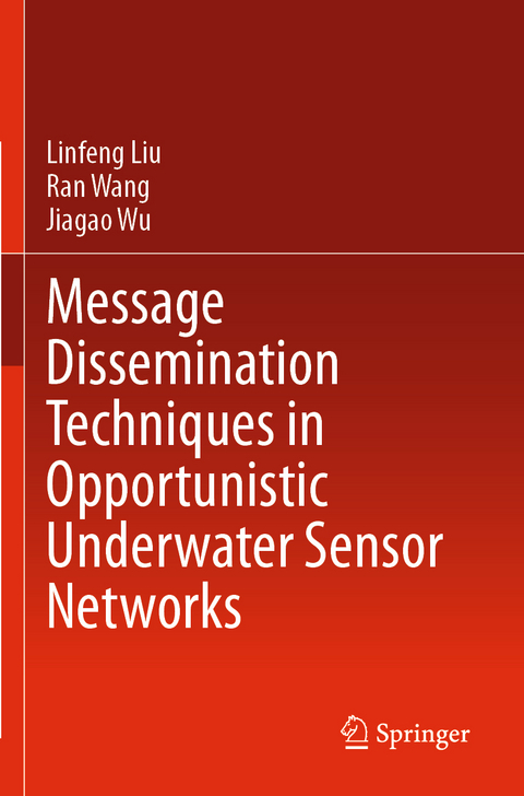 Message Dissemination Techniques in Opportunistic Underwater Sensor Networks - Linfeng Liu, Ran Wang, Jiagao Wu