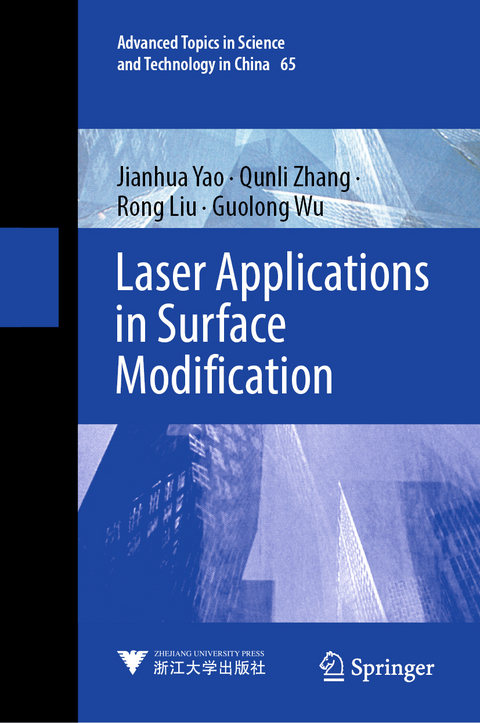 Laser Applications in Surface Modification - Jianhua Yao, Qunli Zhang, Rong Liu, Guolong Wu