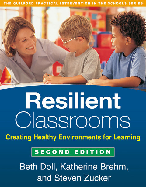 Resilient Classrooms, Second Edition - Beth Doll, Katherine Brehm, Steven Zucker