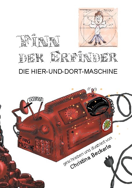 Finn der Erfinder: Die Hier-und-dort-Maschine - Christina Beckerle