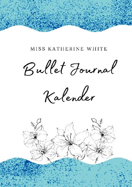 Bullet Journal Kalender - Miss Katherine White