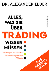 Alles, was Sie über Trading wissen müssen - Das Arbeitsbuch - Alexander Elder