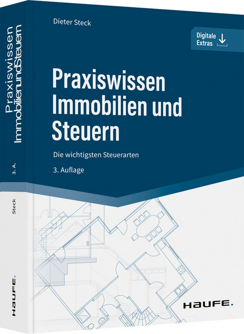 Praxiswissen Immobilien und Steuern - Dieter Steck