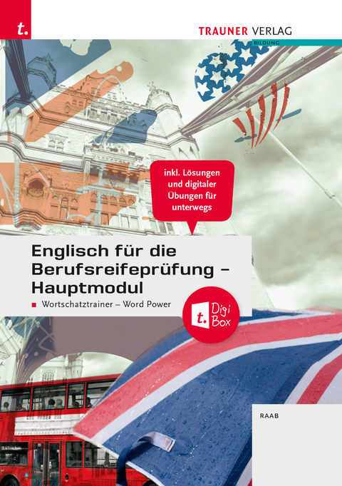 Englisch für die Berufsreifeprüfung - Hauptmodul Wortschatztrainer - Word Power + TRAUNER-DigiBox + E-Book - Gabriele Raab