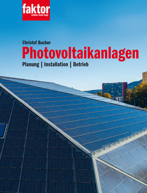 Photovoltaikanlagen (Buch + E-Book) - Christof Bucher