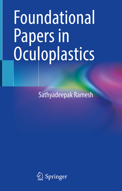 Foundational Papers in Oculoplastics - Sathyadeepak Ramesh