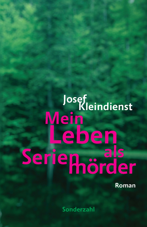 Mein Leben als Serienmörder - Josef Kleindienst