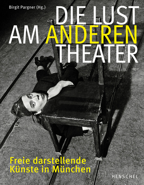 Die Lust am anderen Theater - 