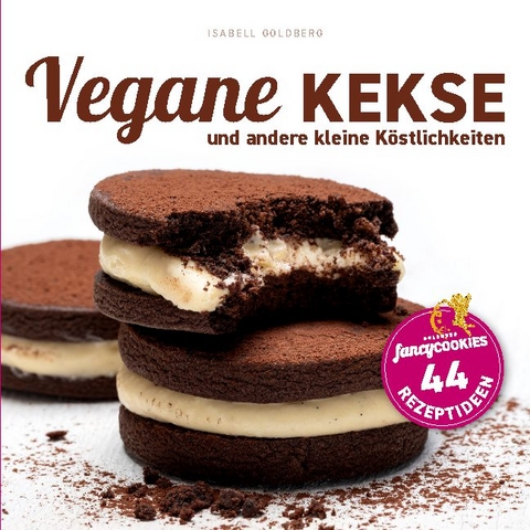 Vegane Kekse und andere kleine Köstlichkeiten - Isabell Goldberg