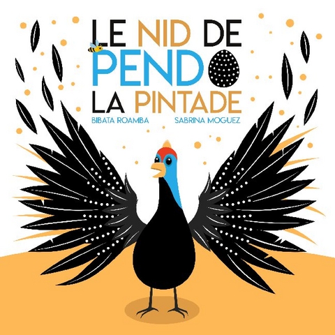 Le Nid de Pendo la Pintade - Sabrina Moguez, Bibata Roamba